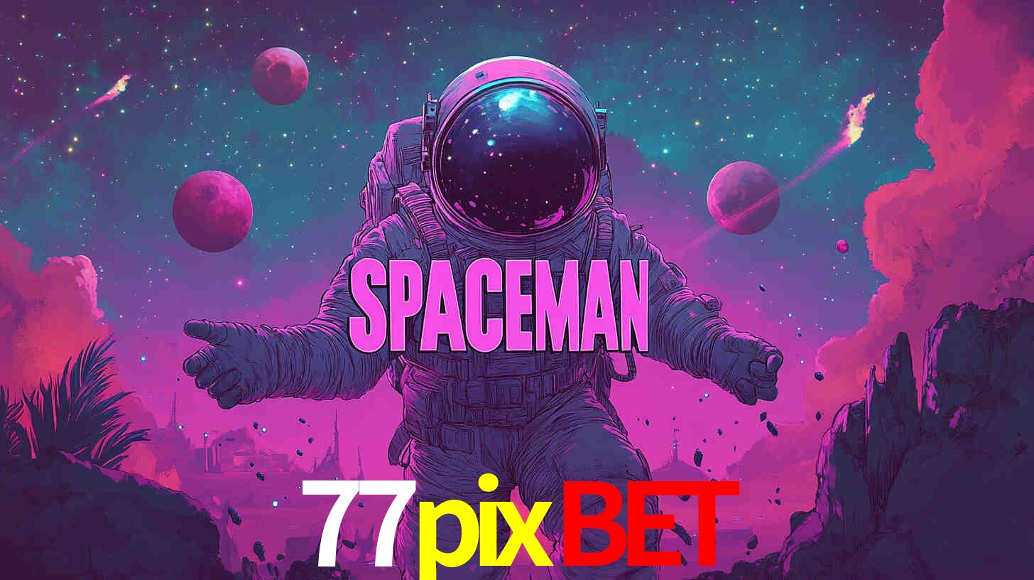 Apostas Esportivas na 77pixbet: Um Guia Completo